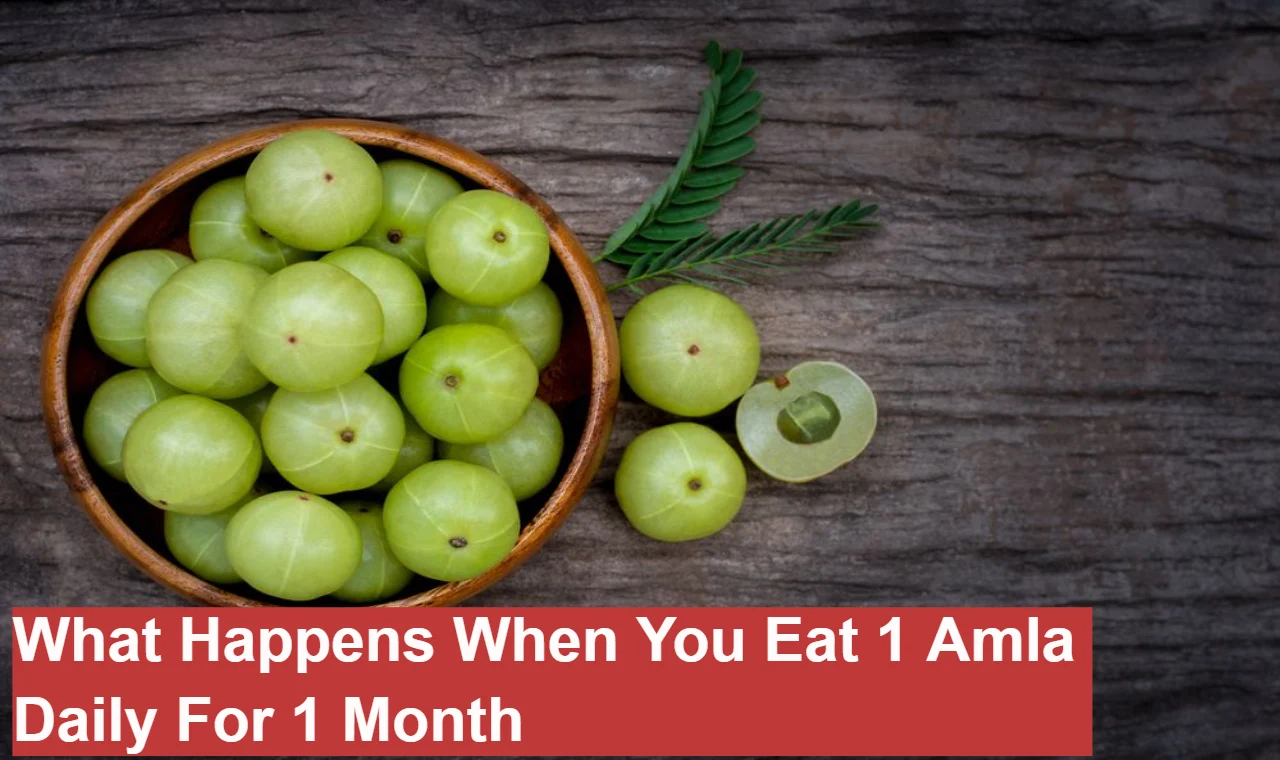 What Happens When You Eat 1 Amla Daily For 1 Month: Simple Words Guide